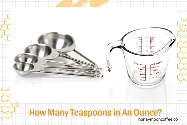 How Many Teaspoons in An Ounce